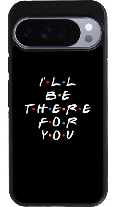 Coque Google Pixel 10 Pro XL - Silicone rigide noir Friends Be there for you