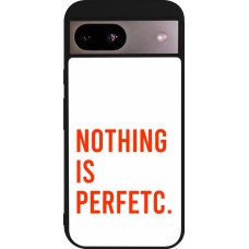 Google Pixel 8a Case Hülle - Silikon schwarz Nothing is Perfetc
