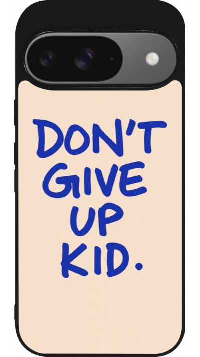 Google Pixel 9 / Pixel 9 Pro Case Hülle - Silikon schwarz Dont give up kid 2026