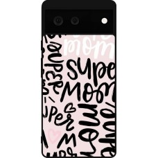 Google Pixel 6 Case Hülle - Silikon schwarz Mom 2024 Super mom