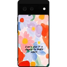 Google Pixel 6 Case Hülle - Silikon schwarz Every day is a chance 2026