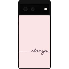 Google Pixel 6 Case Hülle - Silikon schwarz Valentine 2023 i love you writing