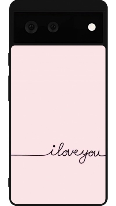 Google Pixel 6 Case Hülle - Silikon schwarz Valentine 2023 i love you writing