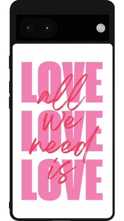 Google Pixel 6a Case Hülle - Silikon schwarz Saint Valentines Day 26 Love all we need is