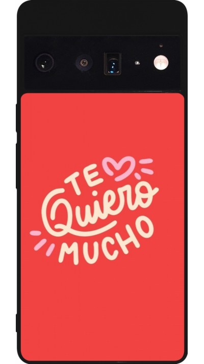 Google Pixel 6 Pro Case Hülle - Silikon schwarz Saint Valentines Day 26 Te quiero mucho