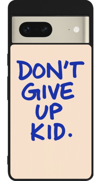 Google Pixel 7 Case Hülle - Silikon schwarz Dont give up kid 2026
