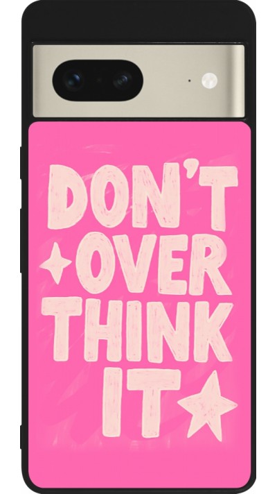 Google Pixel 7 Case Hülle - Silikon schwarz Dont over think it 2026