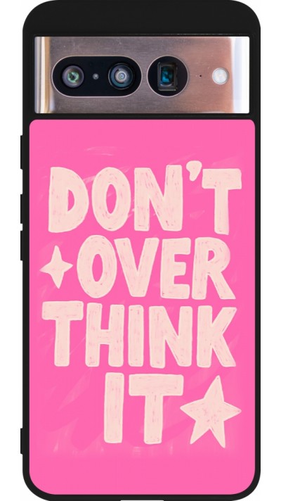 Google Pixel 8 Case Hülle - Silikon schwarz Dont over think it 2026