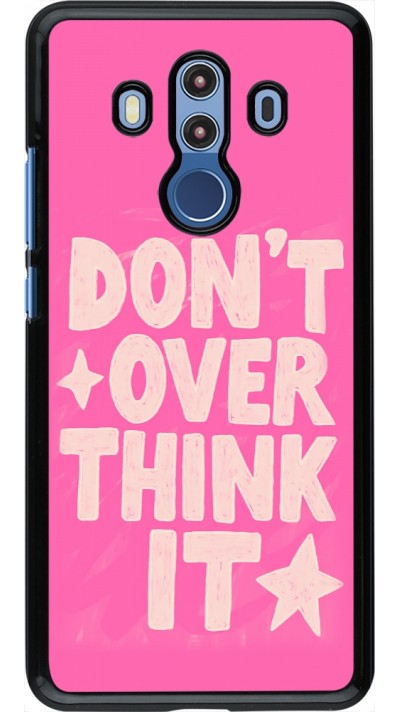Huawei Mate 10 Pro Case Hülle - Dont over think it 2026