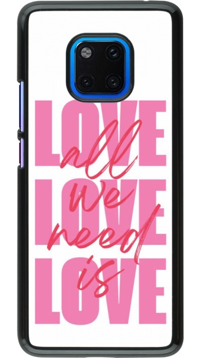 Huawei Mate 20 Pro Case Hülle - Saint Valentines Day 26 Love all we need is
