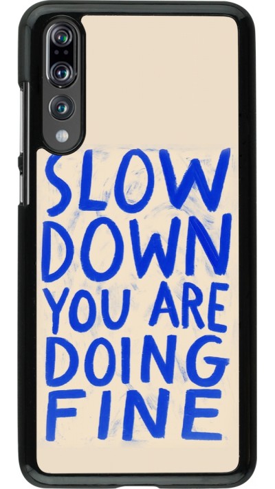 Coque Huawei P20 Pro - Slow down 2026