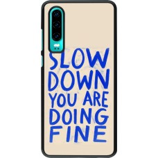 Huawei P30 Case Hülle - Slow down 2026
