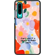 Coque Huawei P30 - Every day is a chance Spring 2026