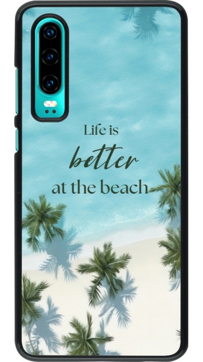 Huawei P30 Case Hülle - Summer 2025 Life is better at the beach