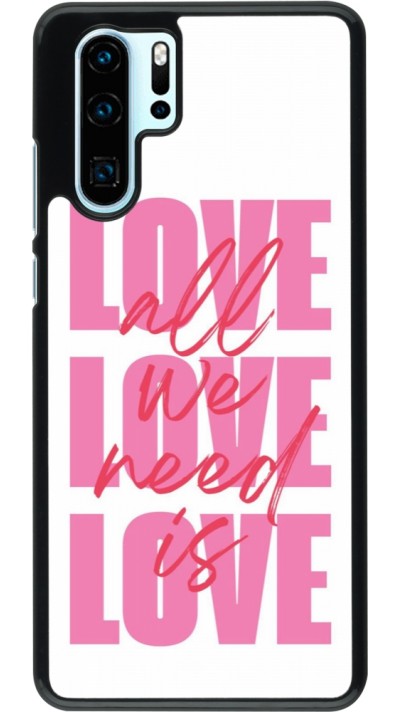 Huawei P30 Pro Case Hülle - Saint Valentines Day 26 Love all we need is