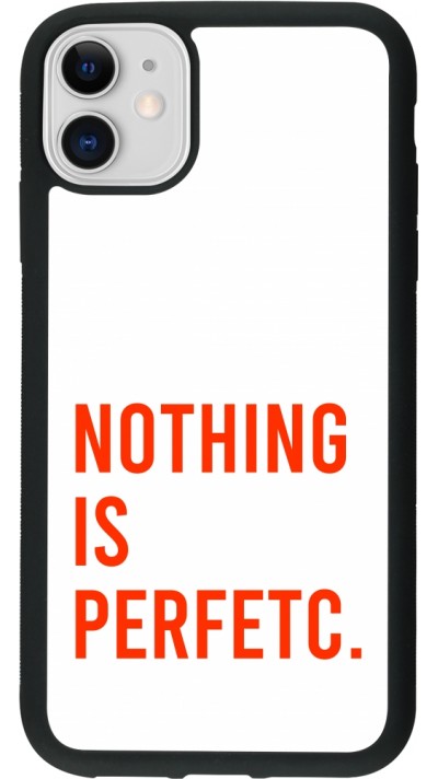 iPhone 11 Case Hülle - Silikon schwarz Nothing is Perfetc