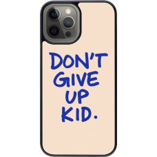 iPhone 12 Pro Max Case Hülle - Dont give up kid 2026