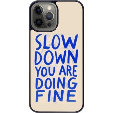 iPhone 12 Pro Max Case Hülle - Slow down 2026