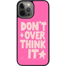 iPhone 12 Pro Max Case Hülle - Silikon schwarz Dont over think it 2026
