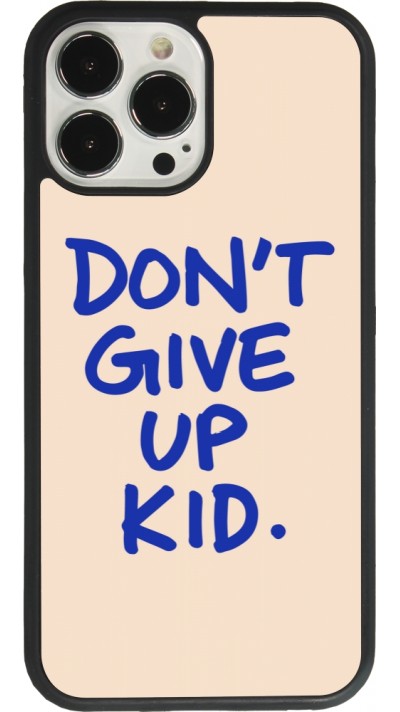 iPhone 13 Pro Max Case Hülle - Silikon schwarz Dont give up kid 2026
