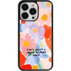 Coque iPhone 13 Pro - Every day is a chance Spring 2026