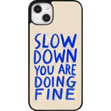 iPhone 14 Plus Case Hülle - Slow down 2026