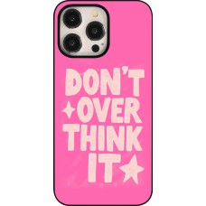 iPhone 15 Pro Max Case Hülle - Dont over think it 2026