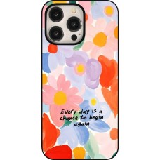 iPhone 15 Pro Max Case Hülle - Every day is a chance 2026