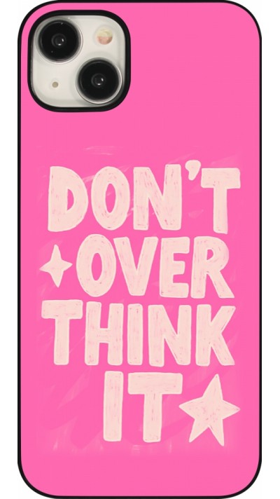 iPhone 15 Plus Case Hülle - Dont over think it 2026