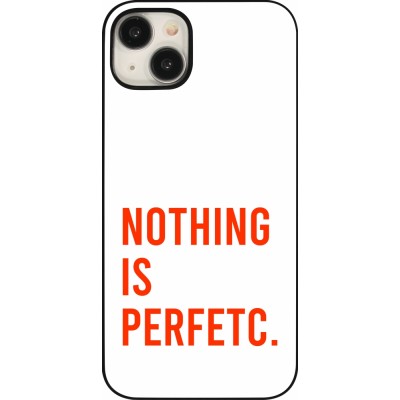 iPhone 15 Plus Case Hülle - Nothing is Perfetc