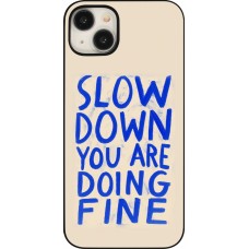 iPhone 15 Plus Case Hülle - Slow down 2026