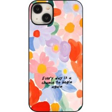 Coque iPhone 15 Plus - Every day is a chance Spring 2026