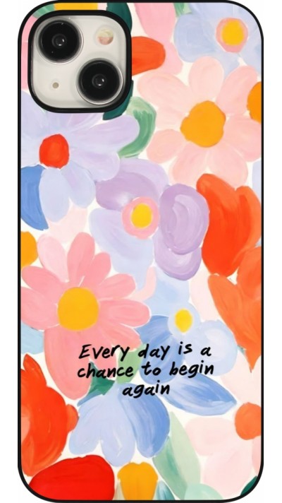 Coque iPhone 15 Plus - Every day is a chance Spring 2026