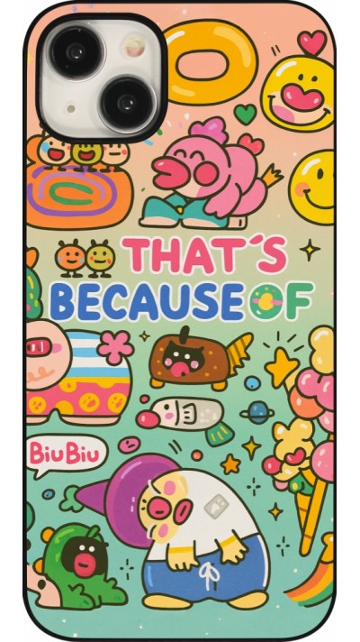 iPhone 15 Plus Case Hülle - Thats beacause of