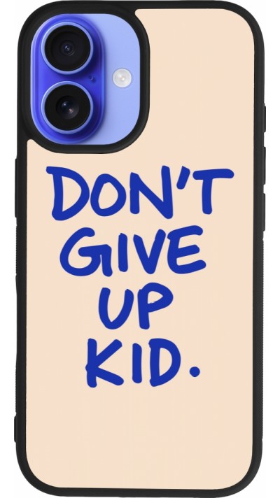 iPhone 16 Case Hülle - Silikon schwarz Dont give up kid 2026