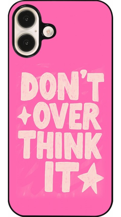 iPhone 16 Plus Case Hülle - Dont over think it 2026