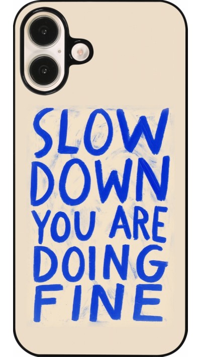 iPhone 16 Plus Case Hülle - Slow down 2026
