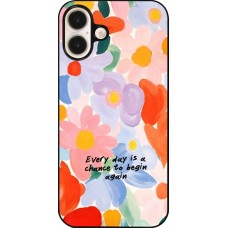 iPhone 16 Plus Case Hülle - Every day is a chance Spring 2026