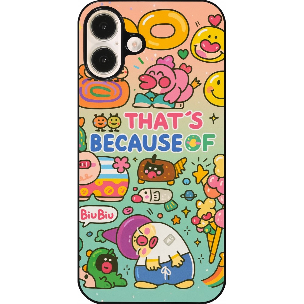 iPhone 16 Plus Case Hülle - Thats beacause of