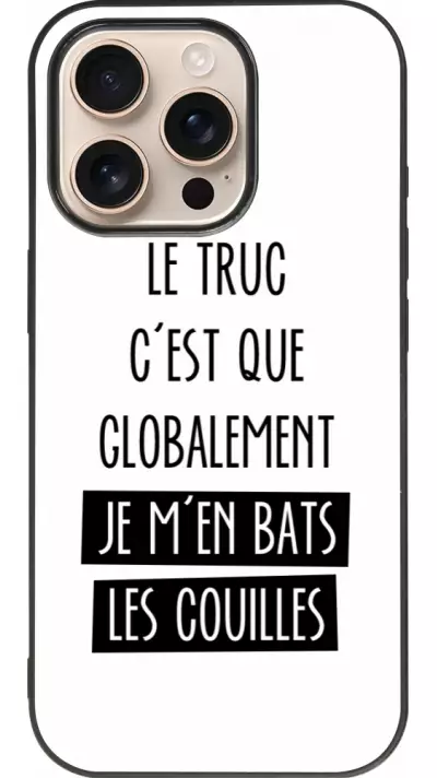 Coque iPhone 16 Pro - Silicone rigide noir Le truc globalement bats les couilles