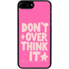 iPhone 7 Plus / 8 Plus Case Hülle - Dont over think it 2026