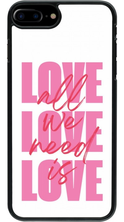 Coque iPhone 7 Plus / 8 Plus - Saint Valentines Day 26 Love all we need is