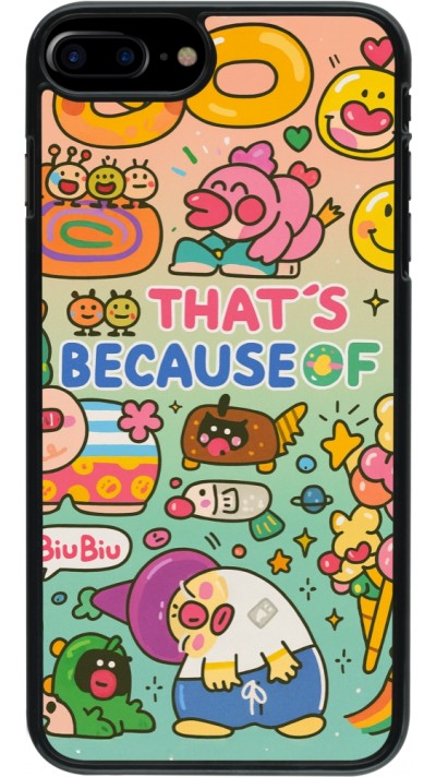 Coque iPhone 7 Plus / 8 Plus - Thats beacause of