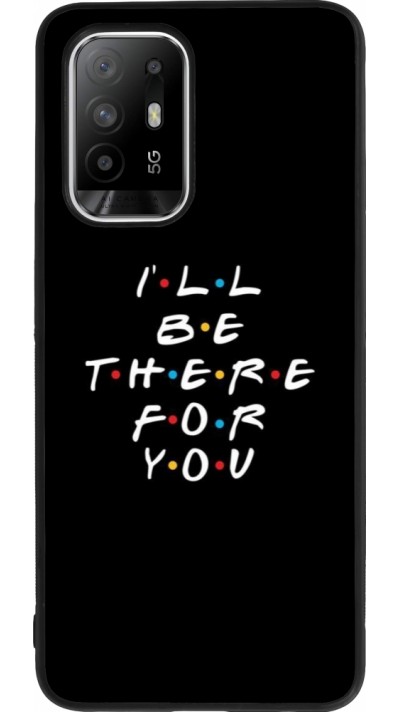 OPPO F19 Pro+ Case Hülle - Silikon schwarz Friends Be there for you