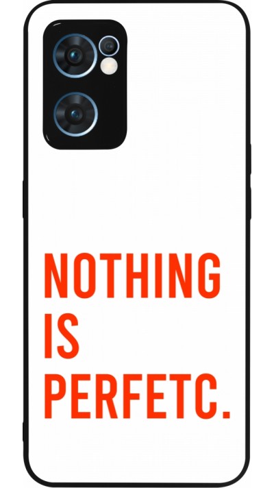 OPPO Reno7 5G Case Hülle - Silikon schwarz Nothing is Perfetc