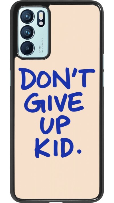 OPPO Reno6 5G Case Hülle - Dont give up kid 2026