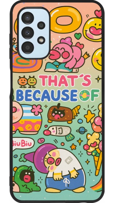Samsung Galaxy A13 5G Case Hülle - Silikon schwarz Thats beacause of