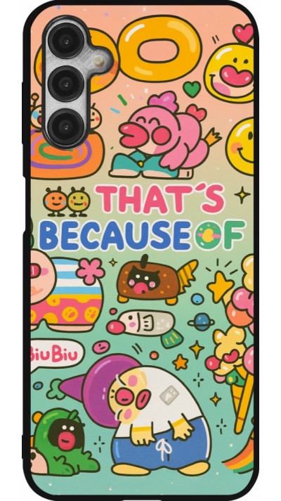 Samsung Galaxy A14 5G Case Hülle - Silikon schwarz Thats beacause of