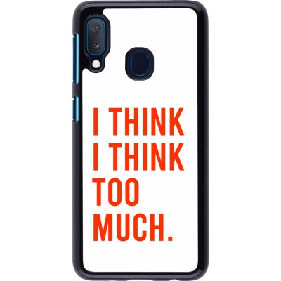Samsung Galaxy A20e Case Hülle - I Think I Think Too Much