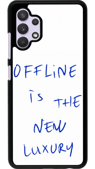 Coque Samsung Galaxy A32 - Offline is the new luxury